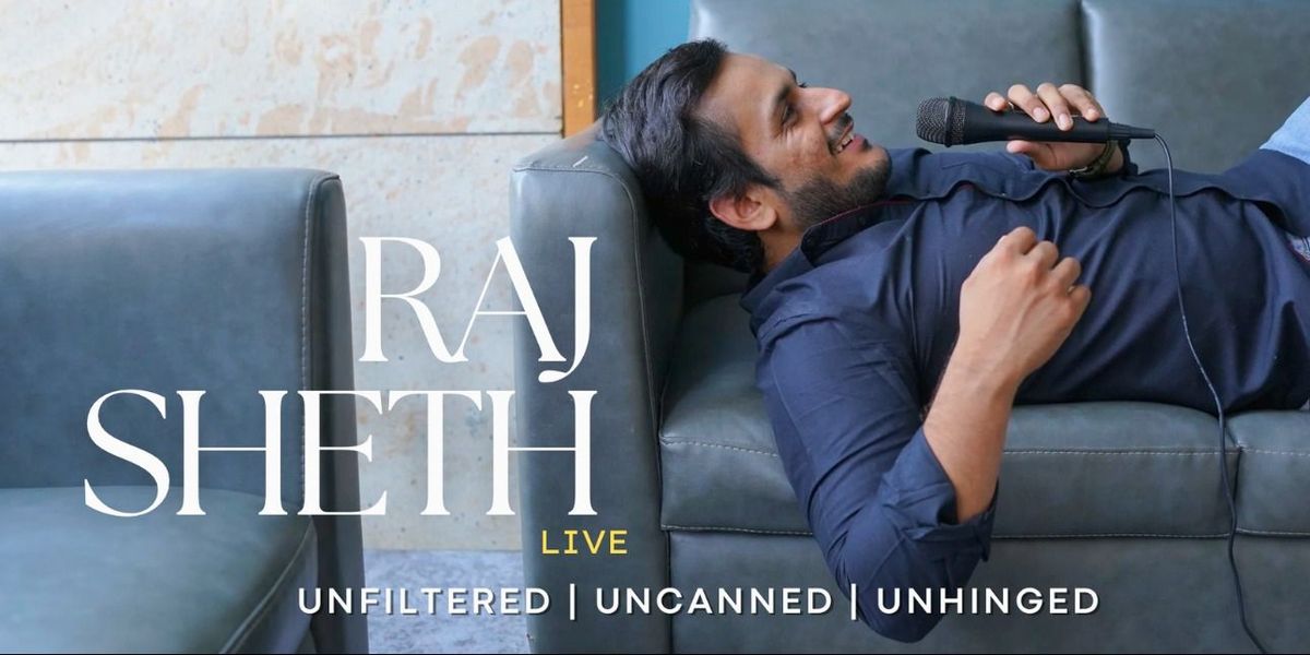 Raj Sheth Live - Solo Standup