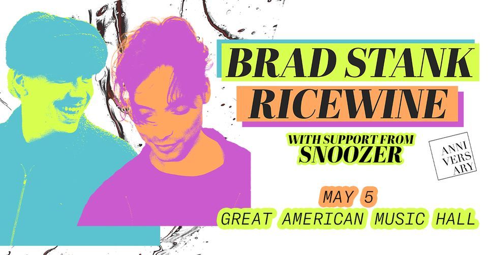 Anniversary Group Presents: Brad Stank \/ Ricewine w\/ Snoozer