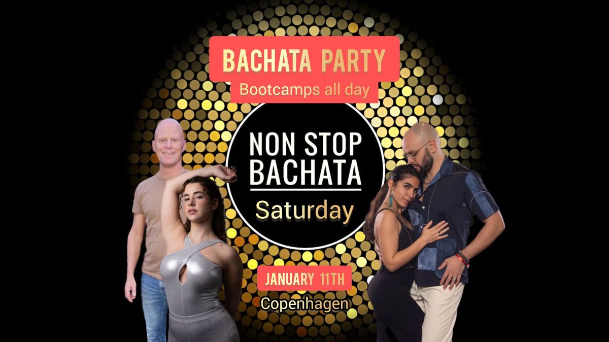 NON STOP BACHATA Saturday | Jan 11th | Party & Bootcamps