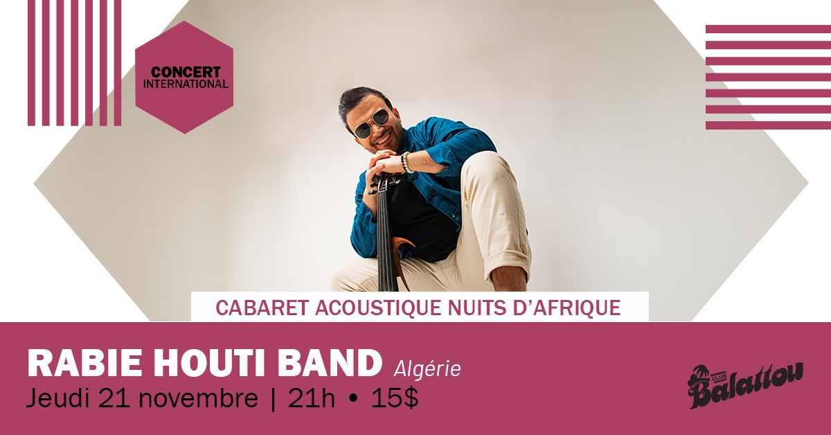 RABIE HOUTI BAND | Cabaret Acoustique Nuits d'Afrique