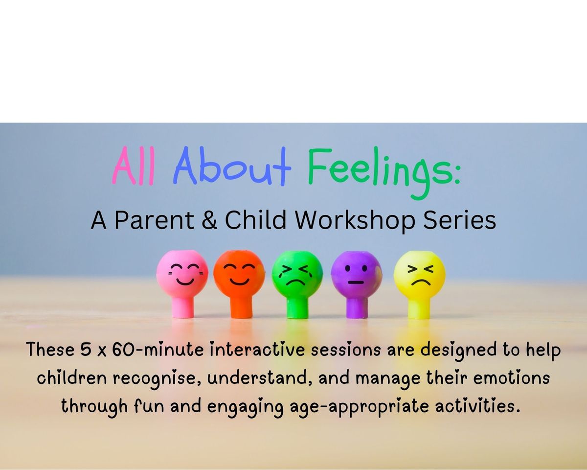 All About Feelings: A Parent & Child Workshop Series