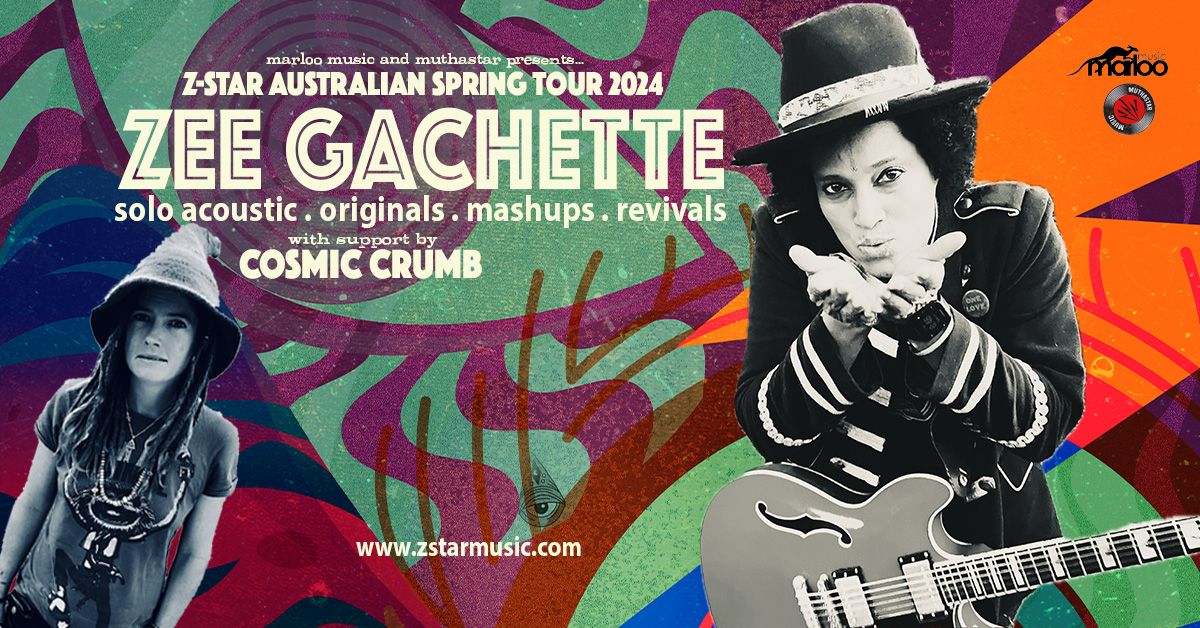 ZEE GACHETTE + Cosmic Crumb Live @ Clarence Kitchen Collective > South Grafton                