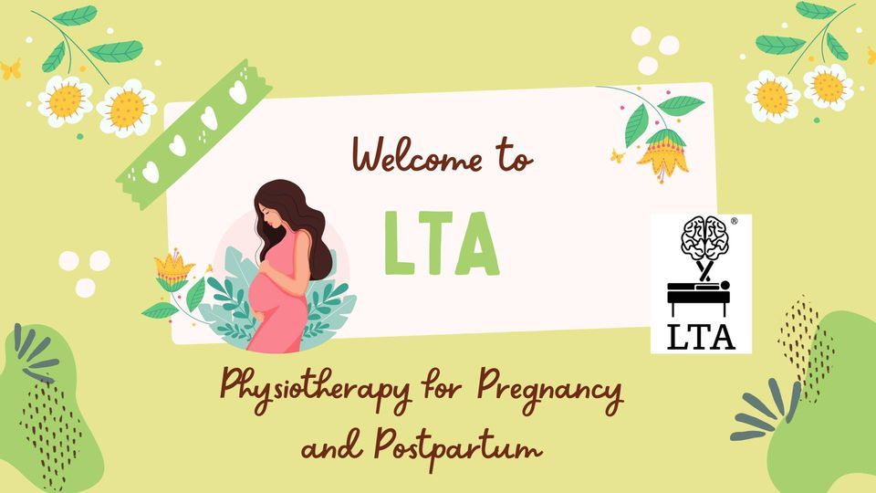 Logical Thinking Approach(LTA\u00ae)-Physiotherapy for Pregnancy and Postpartum
