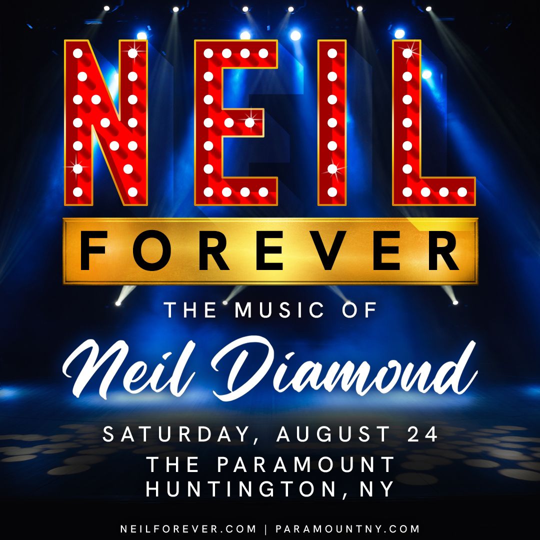 \u201cNeil Forever\u201d Performing The Music of Neil Diamond