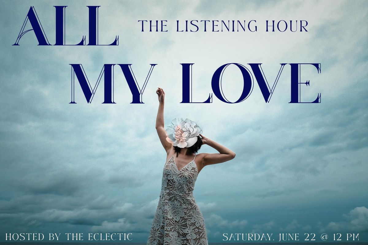 The Listening Hour: All My Love