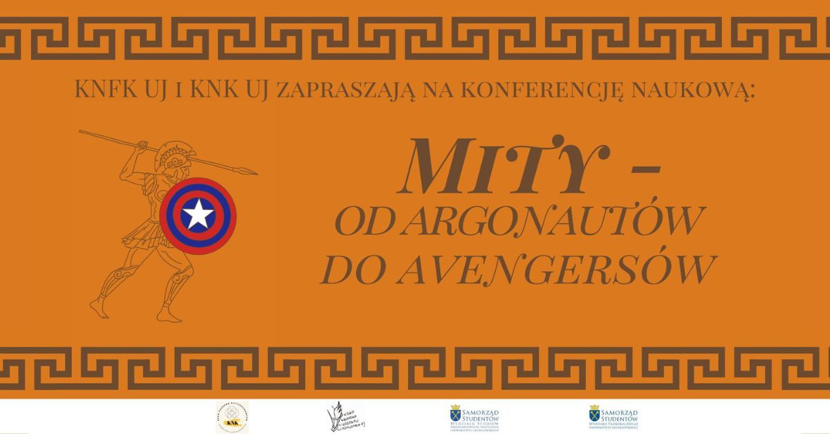 \u201eMity \u2013 od Argonaut\u00f3w do Avengers\u00f3w\u201d - Og\u00f3lnopolska Studencko-Doktorancka Konferencja Naukowa