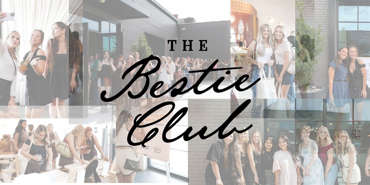 The Bestie Club 2.0