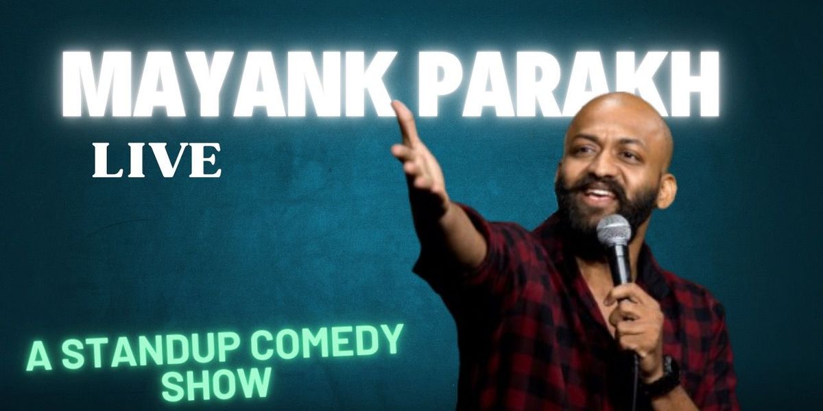 Mayank Parakh LIVE- Standup Comedy