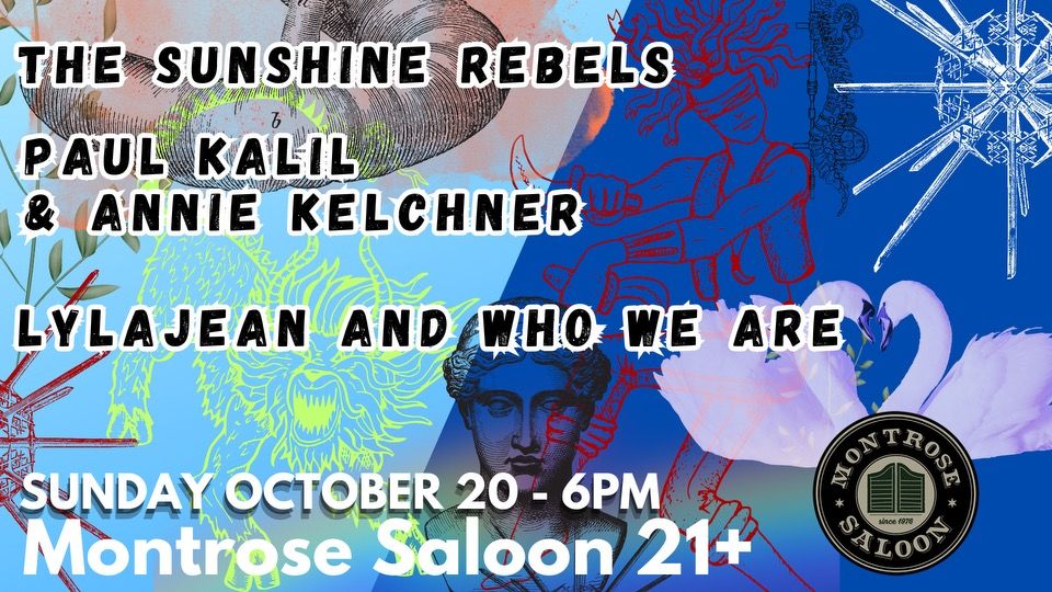 The Sunshine Rebels\/Paul Kalil and Annie Kelchner\/Lylajean and Who We Are @ Montrose Saloon