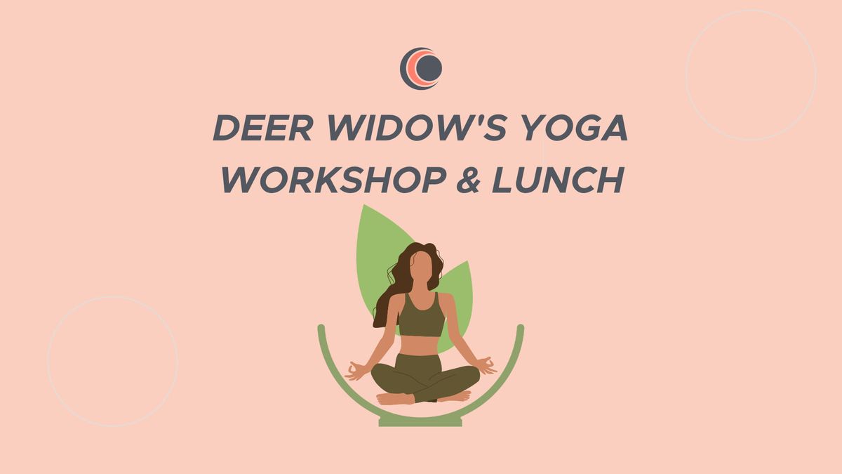 Deer Widow's Yoga Workshop & Lunch