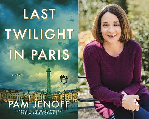 Bestselling Historical Fiction Author Pam Jenoff, \u201cLast Twilight in Paris\u201d