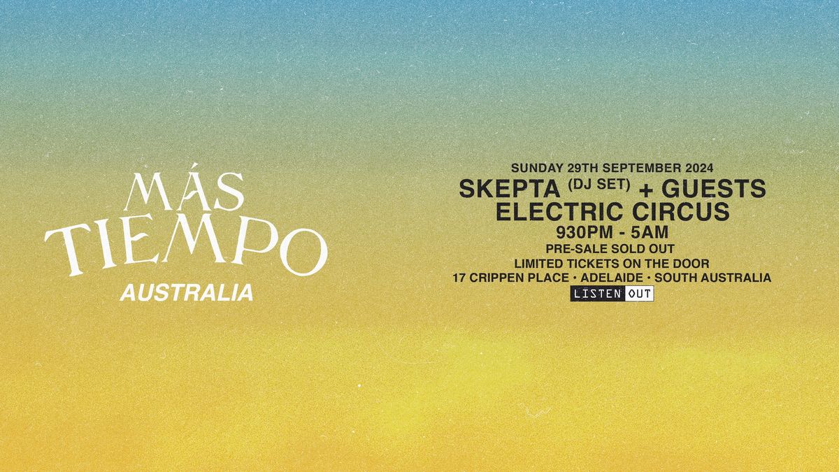 M\u00e1s Tiempo ft. Skepta (DJ Set) & Guests \u2022 Limited Tix on Door