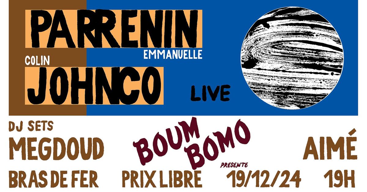 BOUM BOMO \u2739 Emmanuelle Parrenin & Colin Johnco (live) + Megdoud & Aim\u00e9 (DJ set)