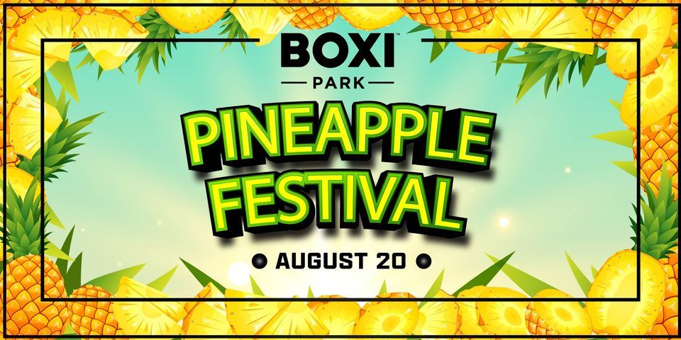 Pineapple Festival at Boxi Park