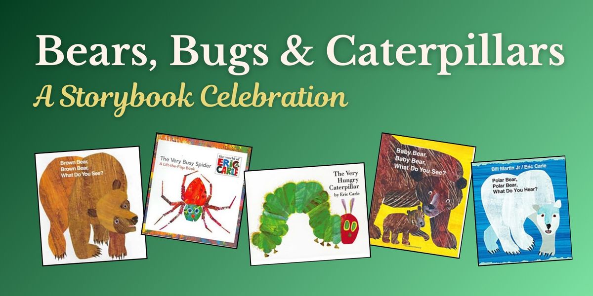 Bears, Bugs & Caterpillars: A Storybook Celebration