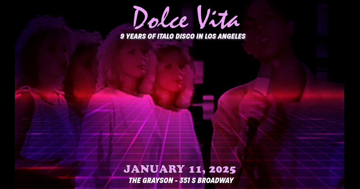 Dolce Vita 9 Year Anniversary - Italo Disco Dance Party