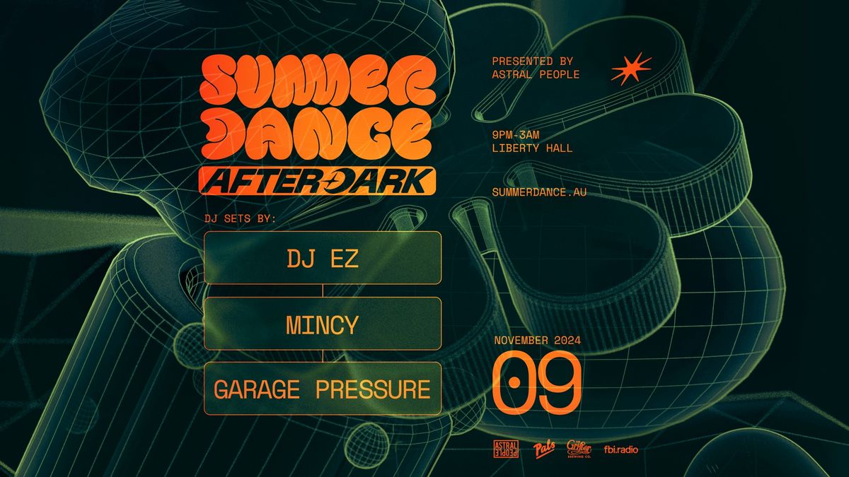 Summer Dance AFTER DARK w\/ DJ EZ, Mincy, Garage Pressure