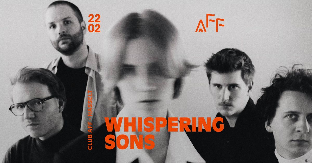 Whispering Sons ~ 22.02 ~ Club AFF