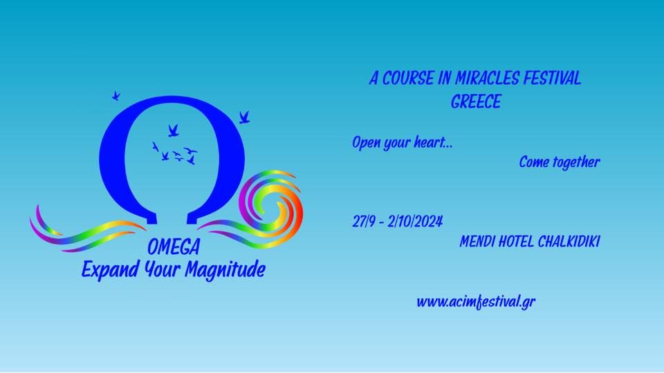 A Course in Miracles Festival - \u03a9 mega expand your Magnitude