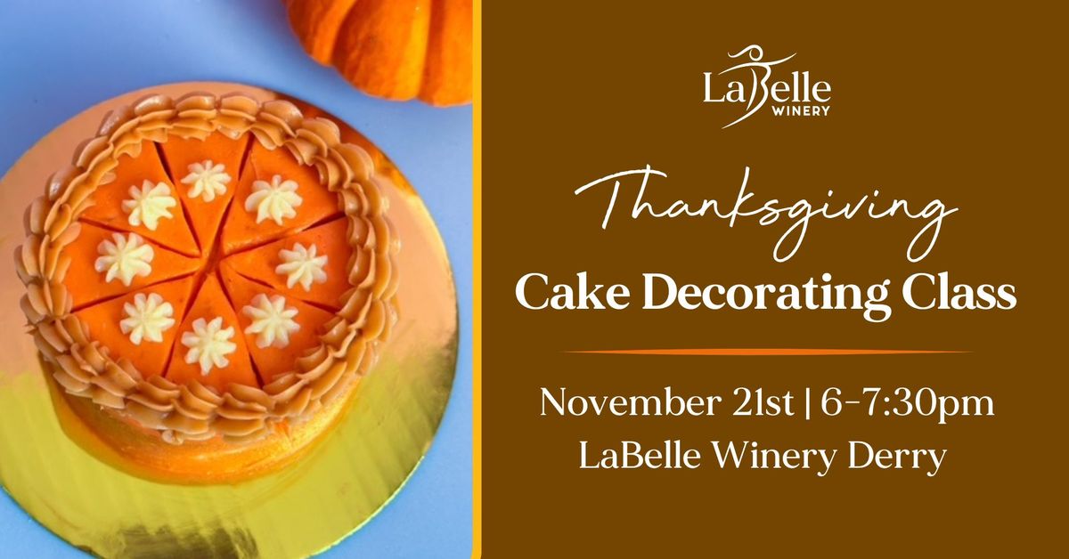 Thanksgiving Cake Decorating Class (LaBelle Winery Derry)