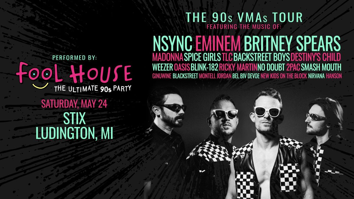 Fool House - The Ultimate 90's Party - VMAs Tour at STIX