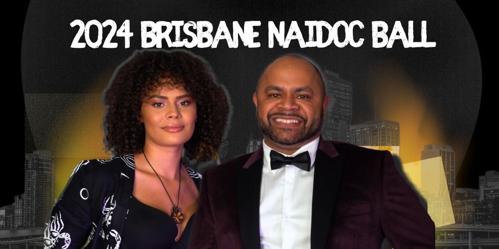 BRISBANE NAIDOC BALL 2024