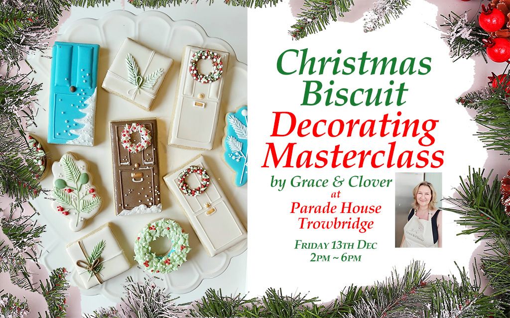 Christmas Biscuit Decorating Masterclass by Grace & Clover