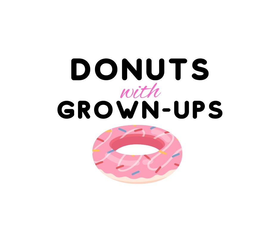 Donuts with Grown-Ups! 