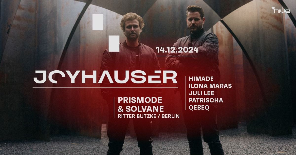 JOYHAUSER I Prismode & Solvane im Hive