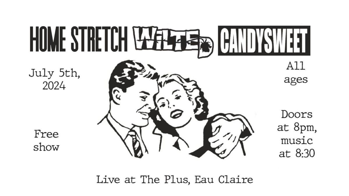 Home Stretch | Wilted | Candysweet Live at The Plus