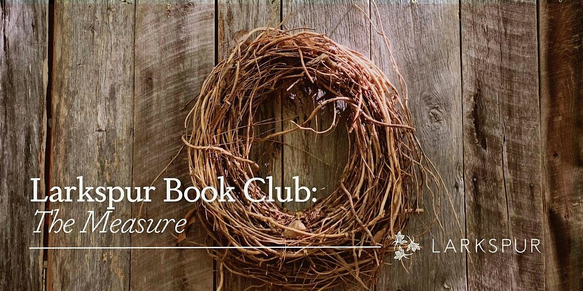 Larkspur Book Club: The Measure
