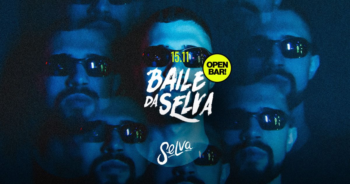 Baile da Selva | Open Bar |  Funk 150bpm, Melody e 2000 na Selva | (Sexta | 15.11)