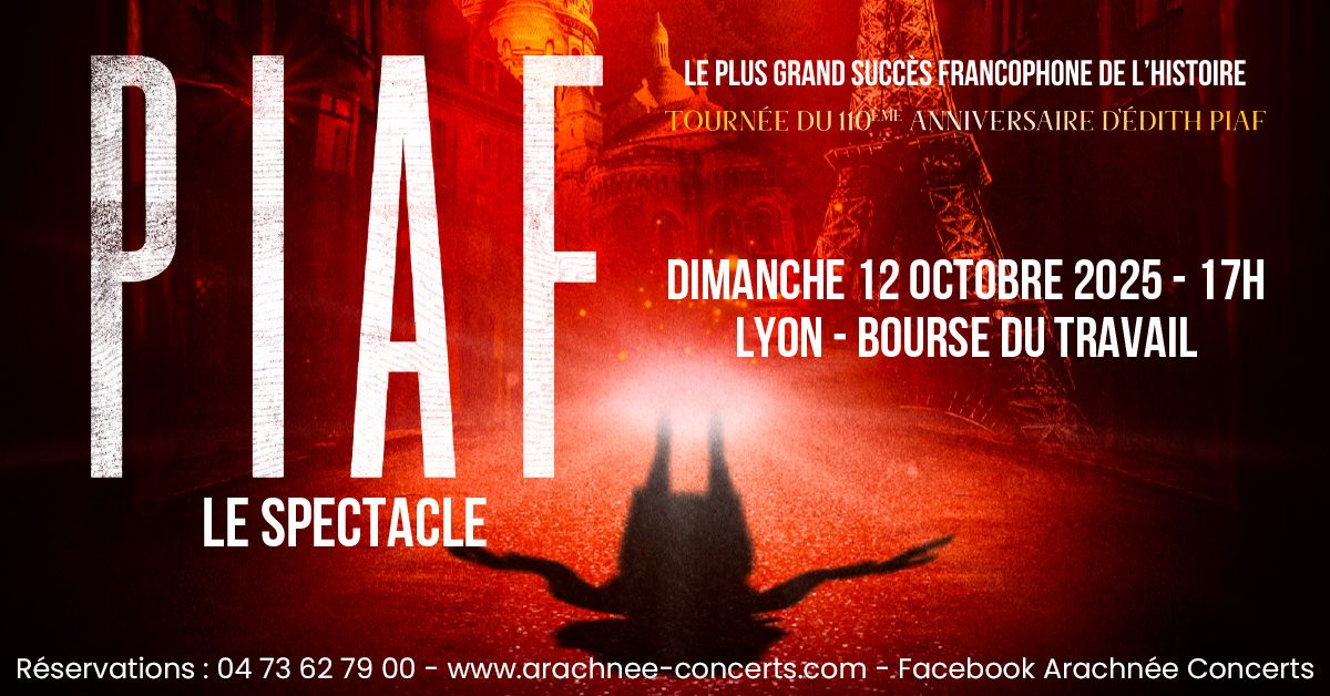 Piaf! Le spectacle \u00e0 la Bourse du Travail de Lyon 