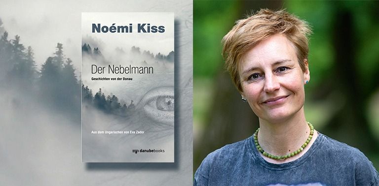 Lesung & Gespr\u00e4ch | No\u00e9mi Kiss: Der Nebelmann \u2013 Geschichten von der Donau