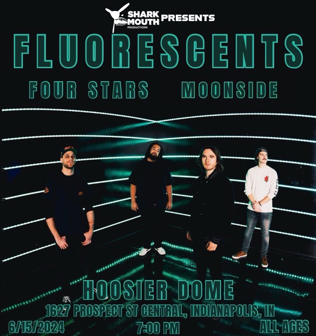 FLUORESCENTS, FOUR STARS, MOONSIDE AT THE HOOSIER DOME