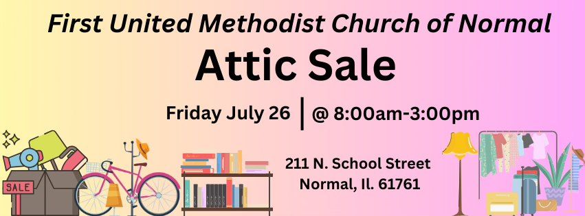 First United Methodist Church of Normal Annual Attic Sale 