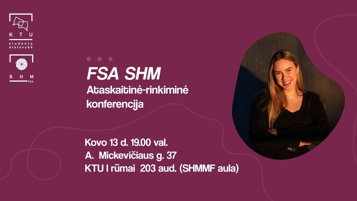 FSA SHM Ataskaitin\u0117-rinkimin\u0117 konferencija