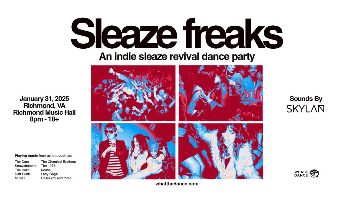 Sleaze Freaks: An Indie Sleaze Revival Dance Party (18+) at Richmond Music Hall 1\/31\/25