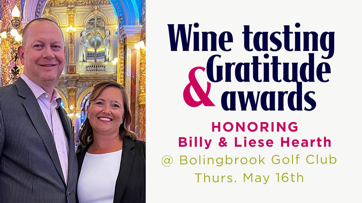 Wine Tasting & Gratitude Awards Honoring Billy & Lisa Hearth