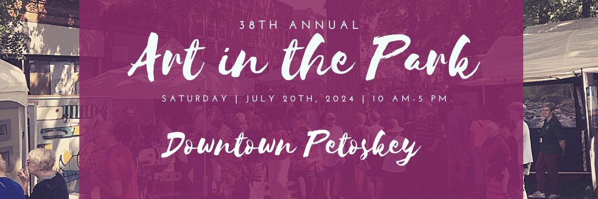 38th Annual Petoskey Art in the Park 2024