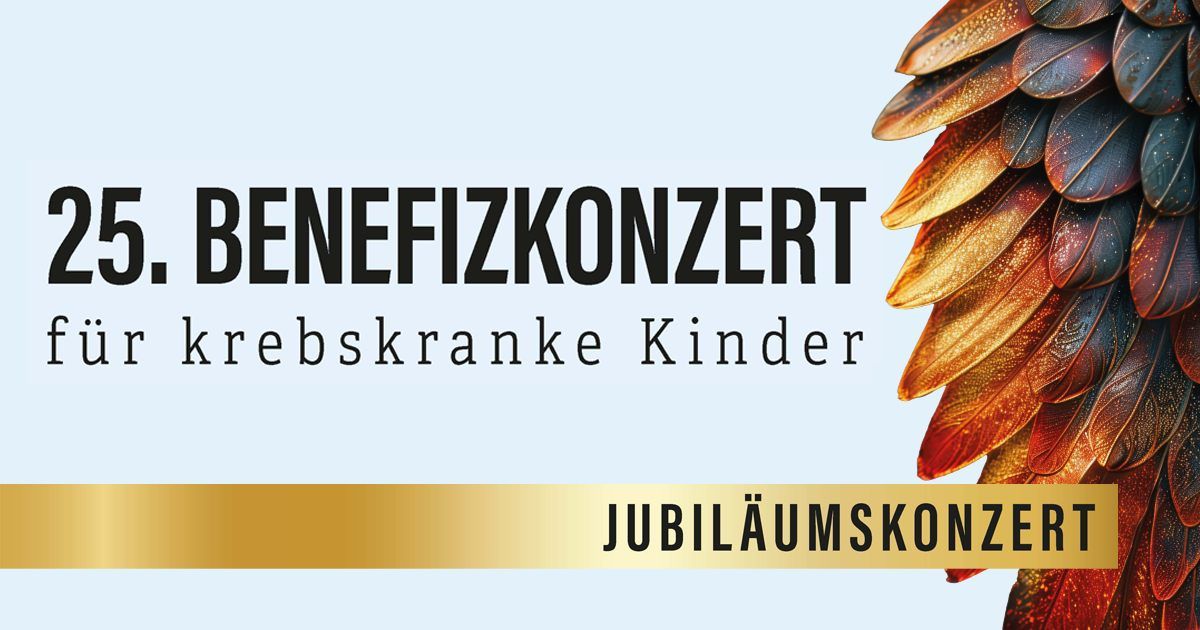 Benefizkonzert f\u00fcr krebskranke Kinder 2025