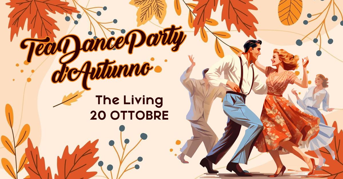 \ud83c\udf41Tea Dance Party - Gran ballo d'Autunno\ud83c\udf41