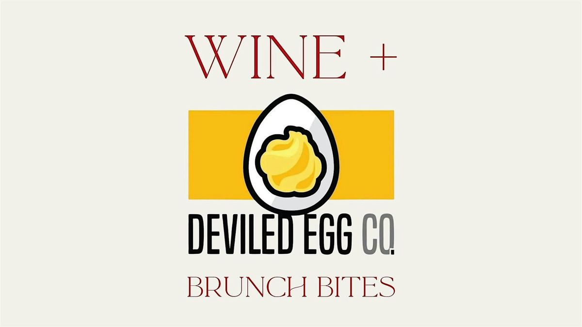 Premium Wine and Deviled Egg Co. Brunch Pairing