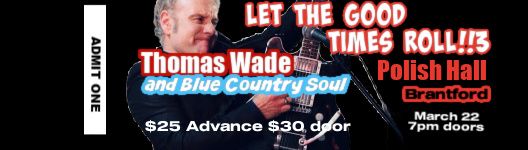 Let The Good Times Roll!! Thomas Wade and Blue Country Soul