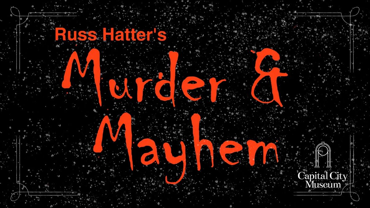 Russ Hatter's Murder & Mayhem Tour