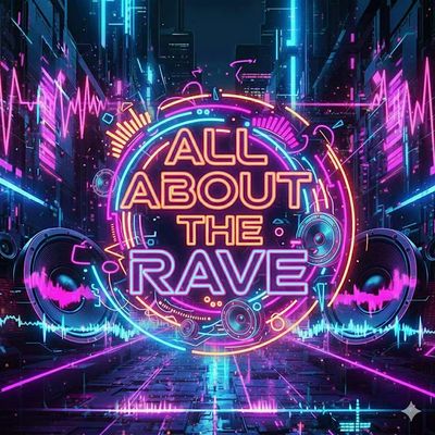 All ABOUT THE RAVE