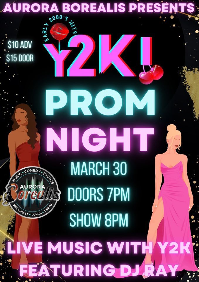 Y2K! PROM NIGHT FEATURING TRIBUTE BAND TO THE EARLY 2000\u2019S AND DJ RAY