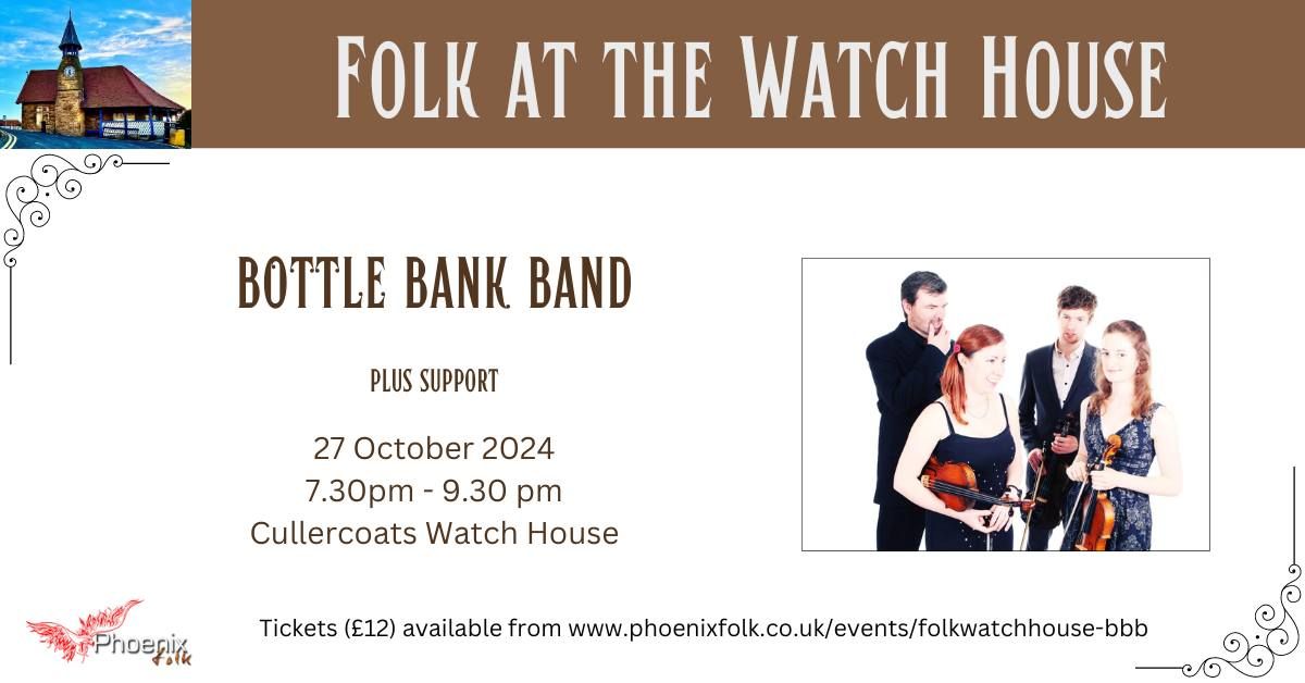 Folk at the Watch House: Bottle Bank Band