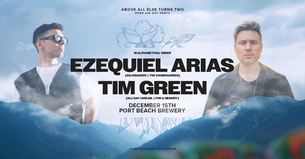 Above All Else Turns Two ft. Tim Green [UK] & Ezequiel Arias [ARG]