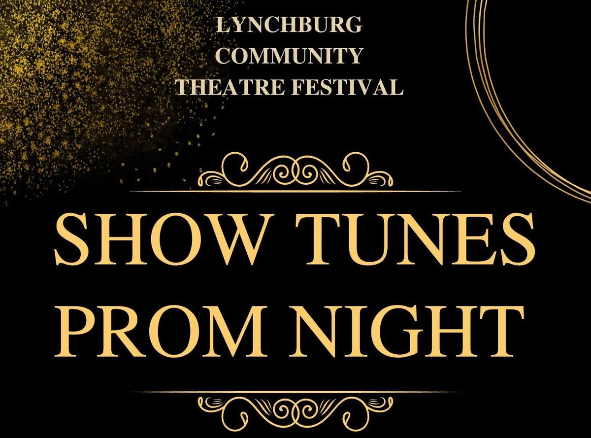 Lynchburg Community Theatre Festival - Show Tunes Prom Night